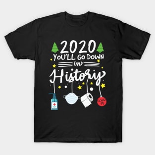 Youll Go Down In History T-Shirt